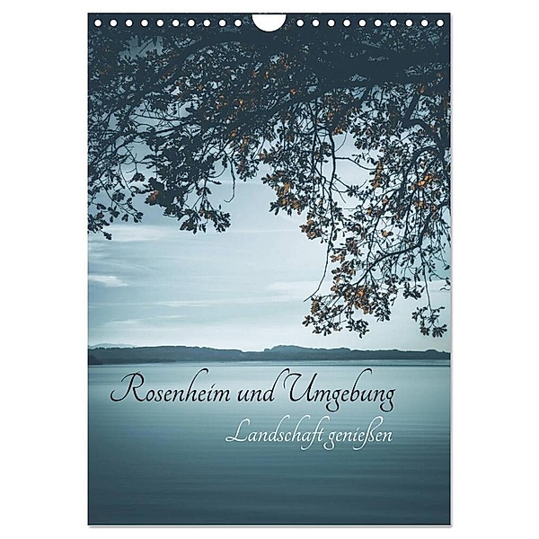 Rosenheim und Umgebung ... Landschaft genießen (Wandkalender 2024 DIN A4 hoch), CALVENDO Monatskalender, Renate Wasinger
