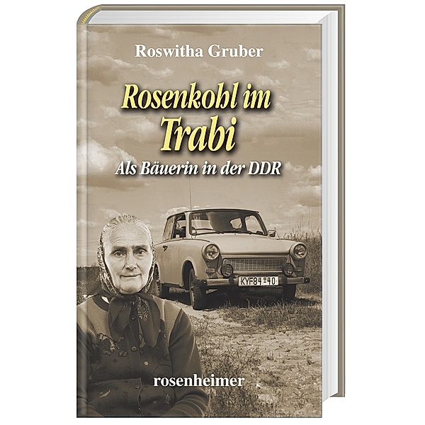 Rosenkohl im Trabi, Roswitha Gruber