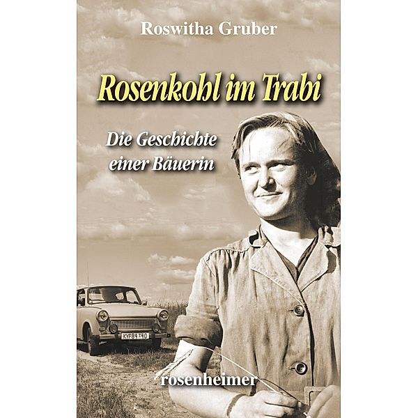 Rosenkohl im Trabi, Roswitha Gruber