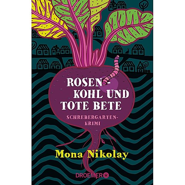 Rosenkohl und tote Bete / Manne Nowak ermittelt Bd.1, Mona Nikolay