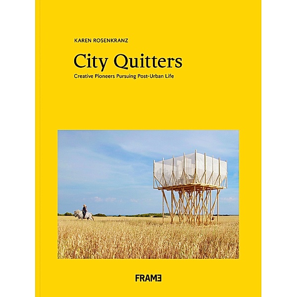 Rosenkranz, K: City Quitters: Creative Pioneers Pursuing, Karen Rosenkranz