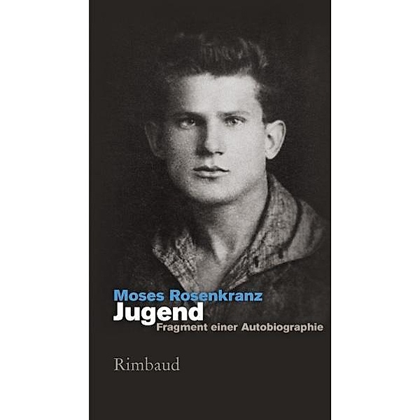 Rosenkranz, M: Jugend - Fragment, Moses Rosenkranz