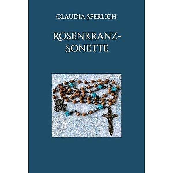 Rosenkranz-Sonette, Claudia Sperlich