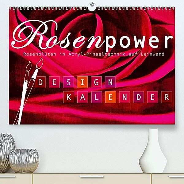 Rosenpower (Premium, hochwertiger DIN A2 Wandkalender 2023, Kunstdruck in Hochglanz), ROTH Design