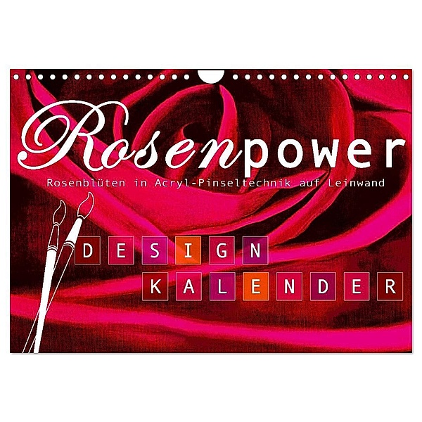 Rosenpower (Wandkalender 2024 DIN A4 quer), CALVENDO Monatskalender, ROTH Design