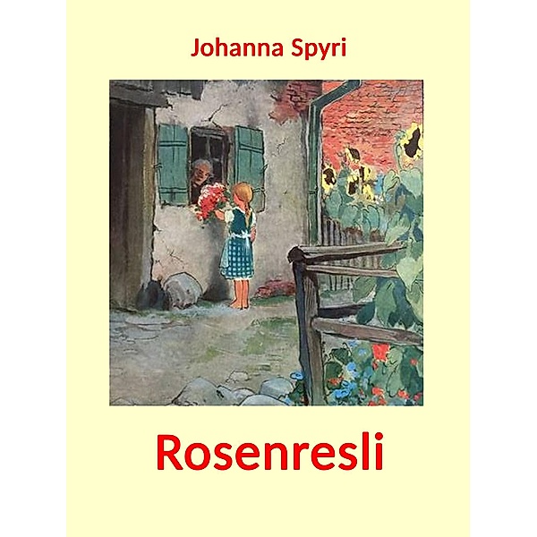Rosenresli, Johanna Spyri