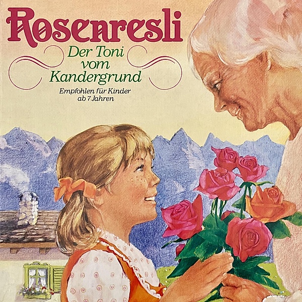 Rosenresli / Der Toni vom Kandergrund, Johanna Spyri, Mara Schroeder-von Kurmin
