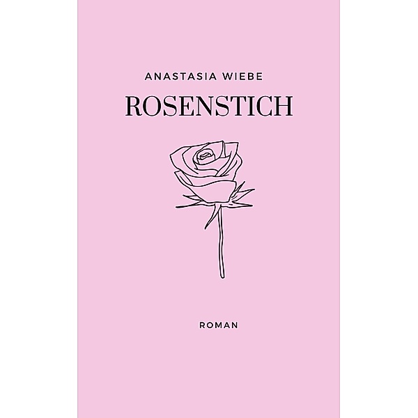 Rosenstich, Anastasia Wiebe