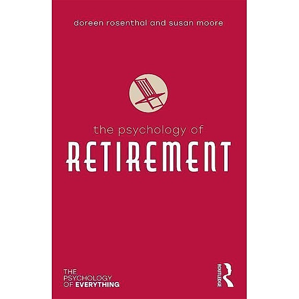 Rosenthal, D: Psychology of Retirement, Doreen Rosenthal, Susan Moore