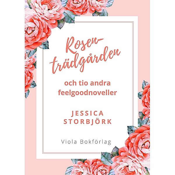Rosenträdgården, Jessica Storbjörk