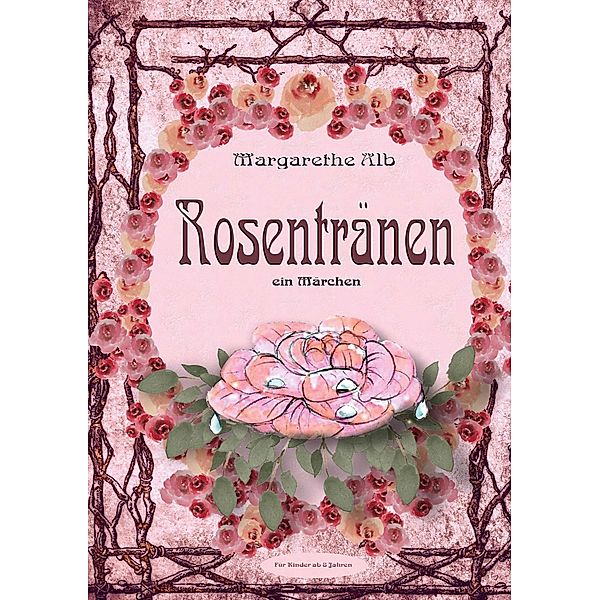 Rosentränen, Margarethe Alb
