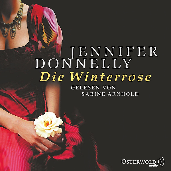 Rosentrilogie Band 2: Die Winterrose, Jennifer Donnelly