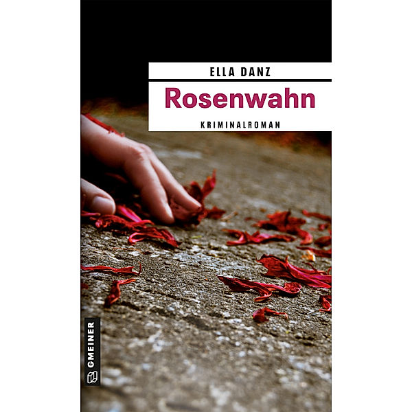 Rosenwahn / Kommissar Georg Angermüller Bd.5, Ella Danz