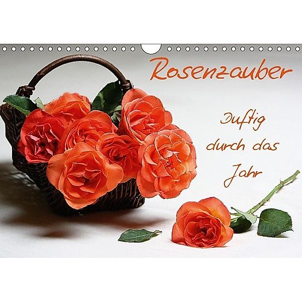 Rosenzauber (Wandkalender 2017 DIN A4 quer), Lilo Kapp