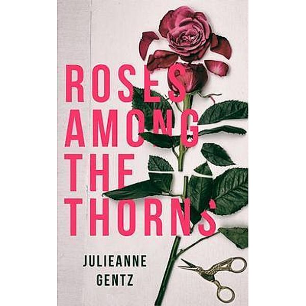 Roses Among the Thorns, Gentz
