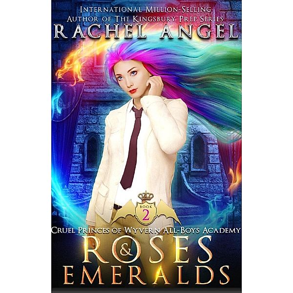 Roses and Emeralds: A High School NA Reverse Harem Dark Fantasy Bully Romance, Rachel Angel