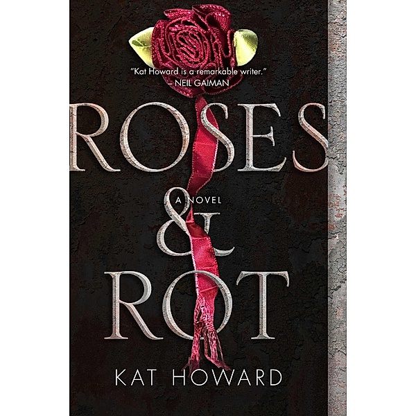 Roses and Rot, Kat Howard