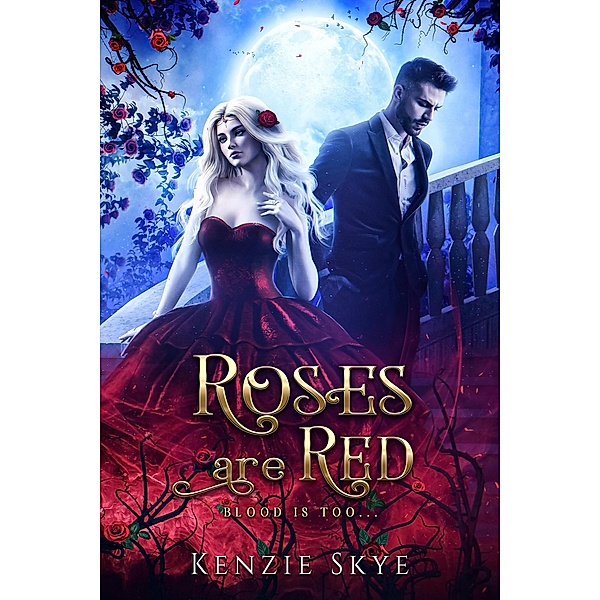 Roses Are Red (Spicy Vampire Romances, #4) / Spicy Vampire Romances, Kenzie Skye