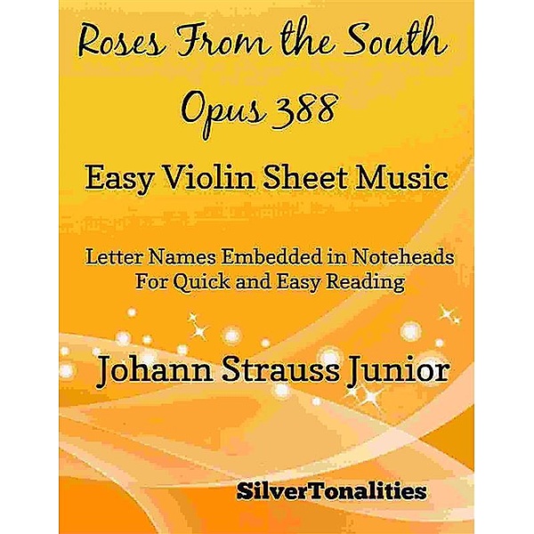 Roses from the South Opus 388 Easy Violin Sheet Music, Silvertonalities
