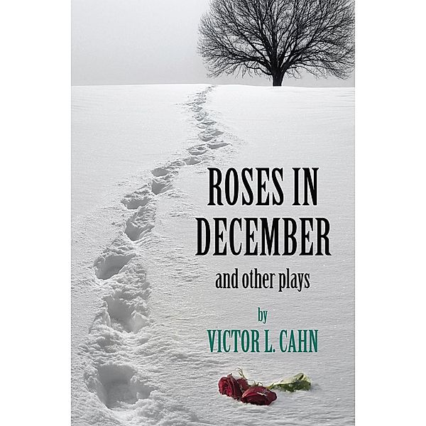 Roses in December, Victor L. Cahn