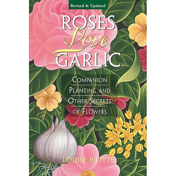 Roses Love Garlic, Louise Riotte