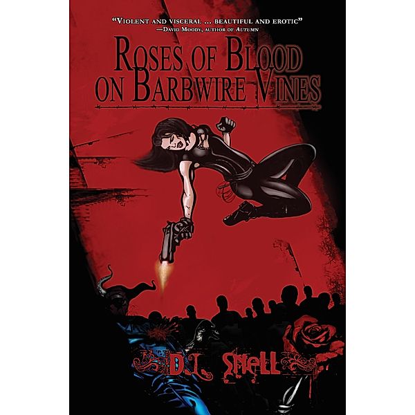 Roses of Blood on Barbwire Vines / Permuted, D. L. Snell