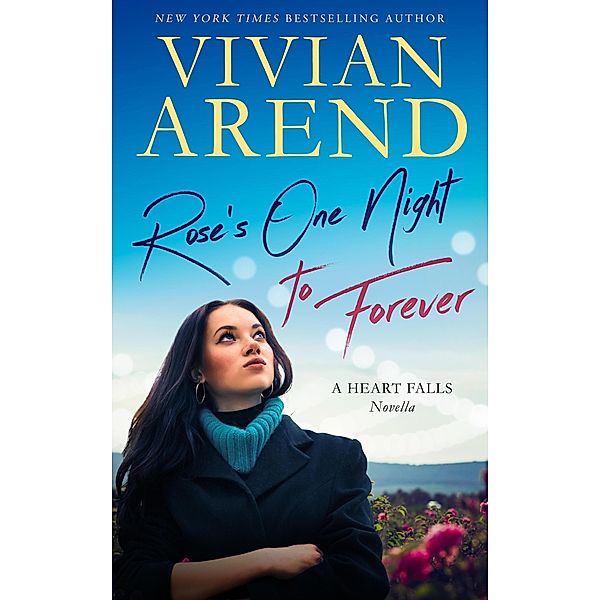 Rose's One Night to Forever: Heart Falls Novella 1 / Heart Falls, Vivian Arend
