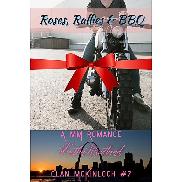 Roses, Rallie & BBQ (Clan McKinloch, #7) / Clan McKinloch, Kaitlin Maitland