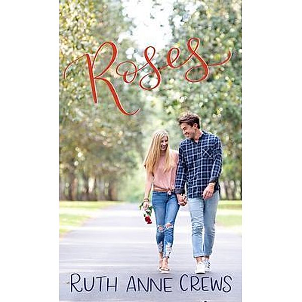 Roses / Ruth Anne Crews, Ruth Anne Crews