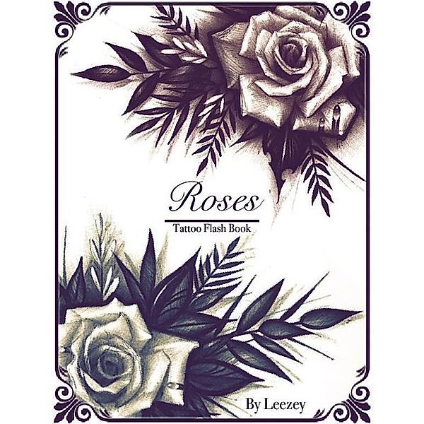 Roses Tattoo Flash Book, Leezey