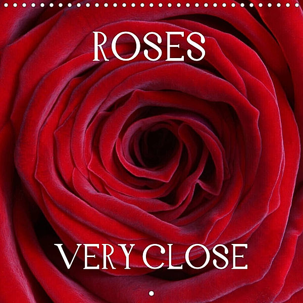 Roses Very Close (Wall Calendar 2023 300 × 300 mm Square), Gisela Kruse