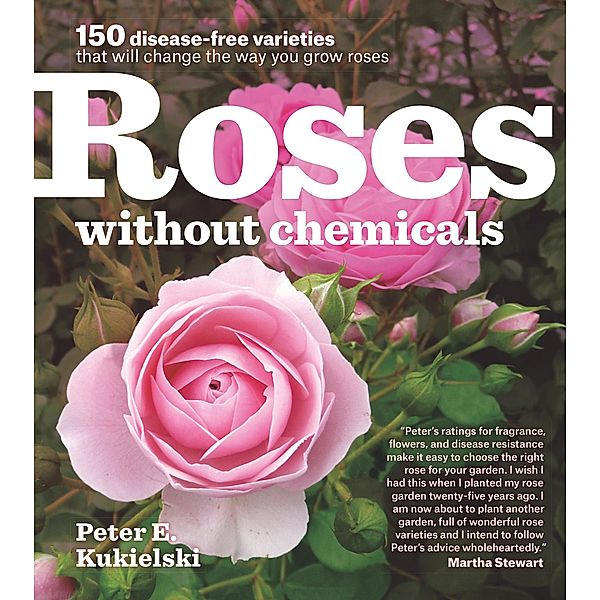 Roses Without Chemicals, Peter E. Kukielski