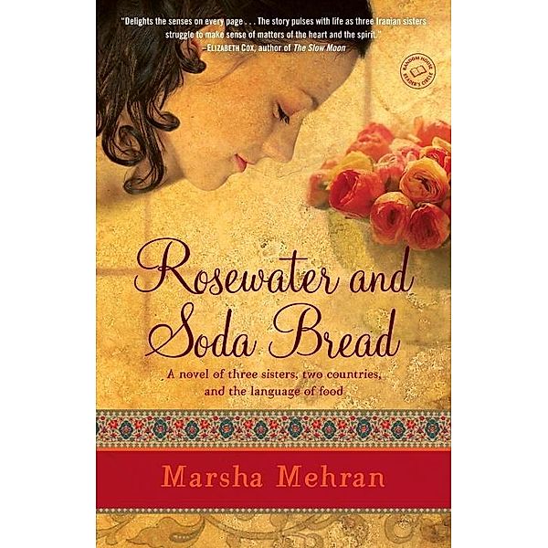 Rosewater and Soda Bread, Marsha Mehran