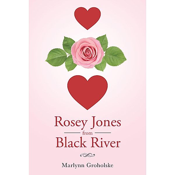 Rosey Jones from Black River, Marlynn Groholske