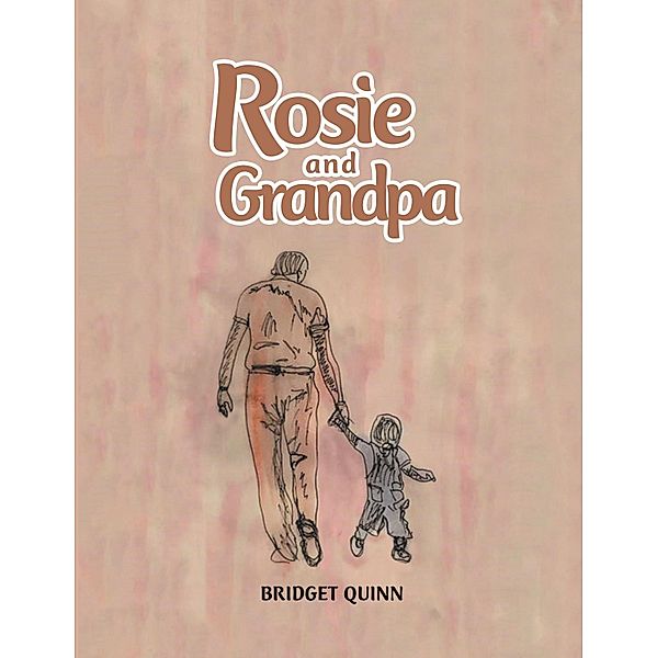 Rosie and Grandpa, Bridget Quinn