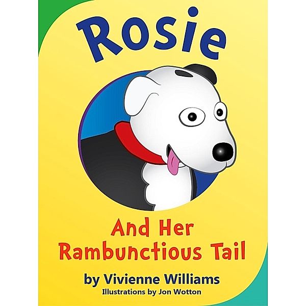 Rosie and her Rambunctious Tail / Vivienne Williams, Vivienne Williams