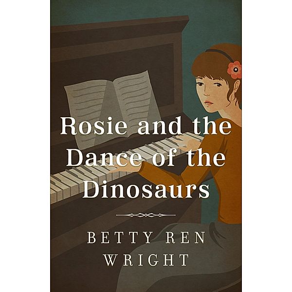 Rosie and the Dance of the Dinosaurs, Betty Ren Wright