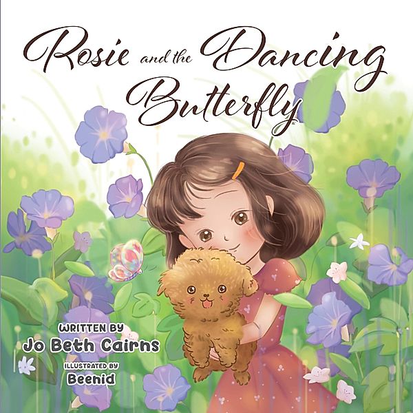 Rosie and the Dancing Butterfly (Rosie Adventure Series, #1) / Rosie Adventure Series, Joanne Cairns
