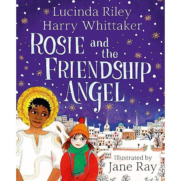 Rosie and the Friendship Angel, Lucinda Riley, Harry Whittaker
