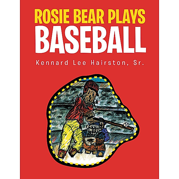 Rosie Bear Plays Baseball, Kennard Lee Hairston Sr.