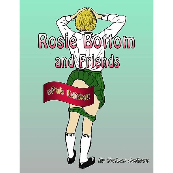 Rosie Bottom and Friends, Various Authors