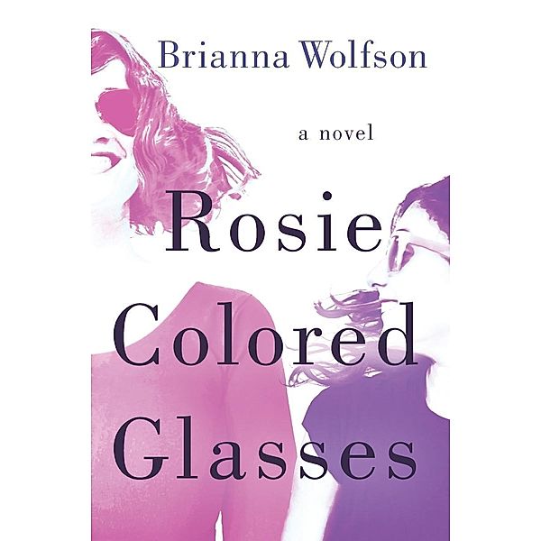 Rosie Colored Glasses, Brianna Wolfson