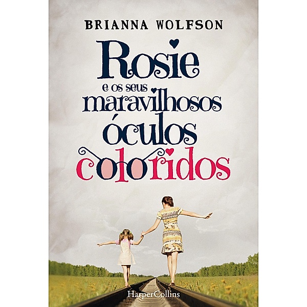 Rosie e os seus maravilhosos óculos coloridos / Narrativa Bd.2801, Brianna Wolfson