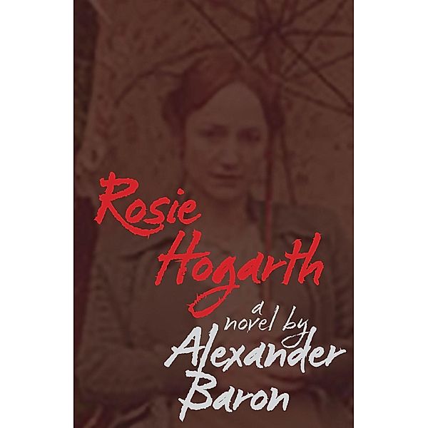 Rosie Hogarth / Five Leaves Publications, Alexander Baron