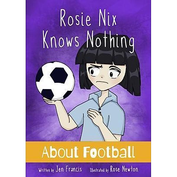 Rosie Nix Knows Nothing About Football, Jen Francis