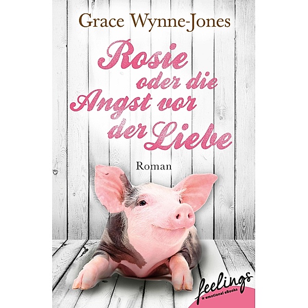 Rosie oder Die Angst vor der Liebe, Grace Wynne-Jones