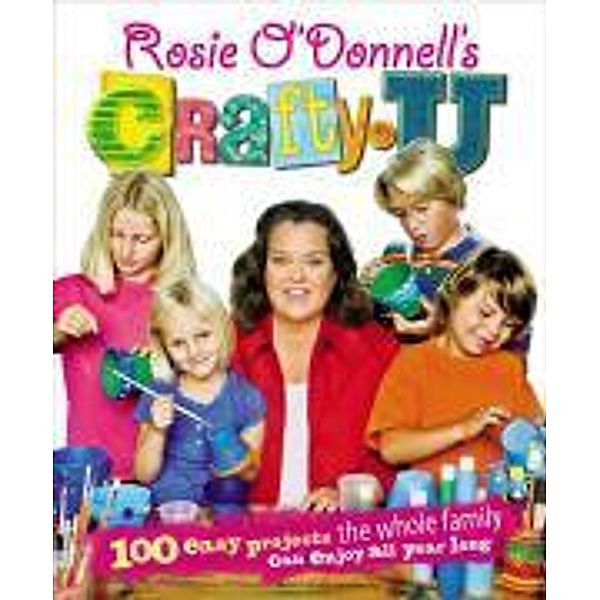 Rosie O'Donnell's Crafty U, Rosie O'Donnell