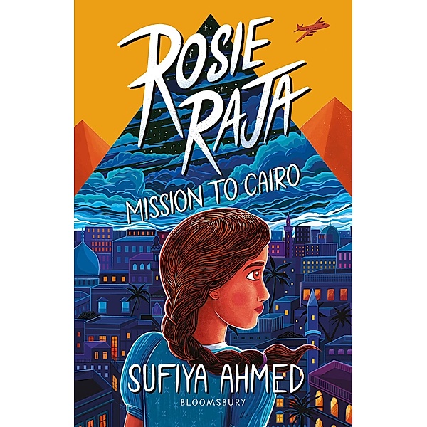 Rosie Raja: Mission to Cairo / Bloomsbury Education, Sufiya Ahmed