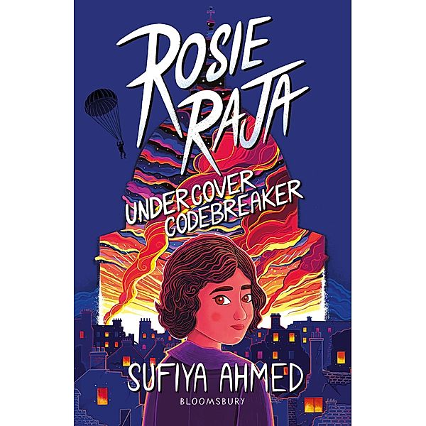 Rosie Raja: Undercover Codebreaker / Bloomsbury Education, Sufiya Ahmed