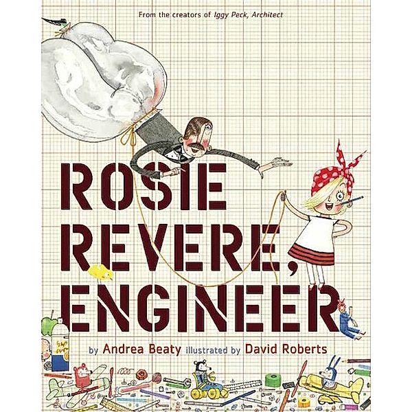 Rosie Revere, Engineer, Andrea Beaty